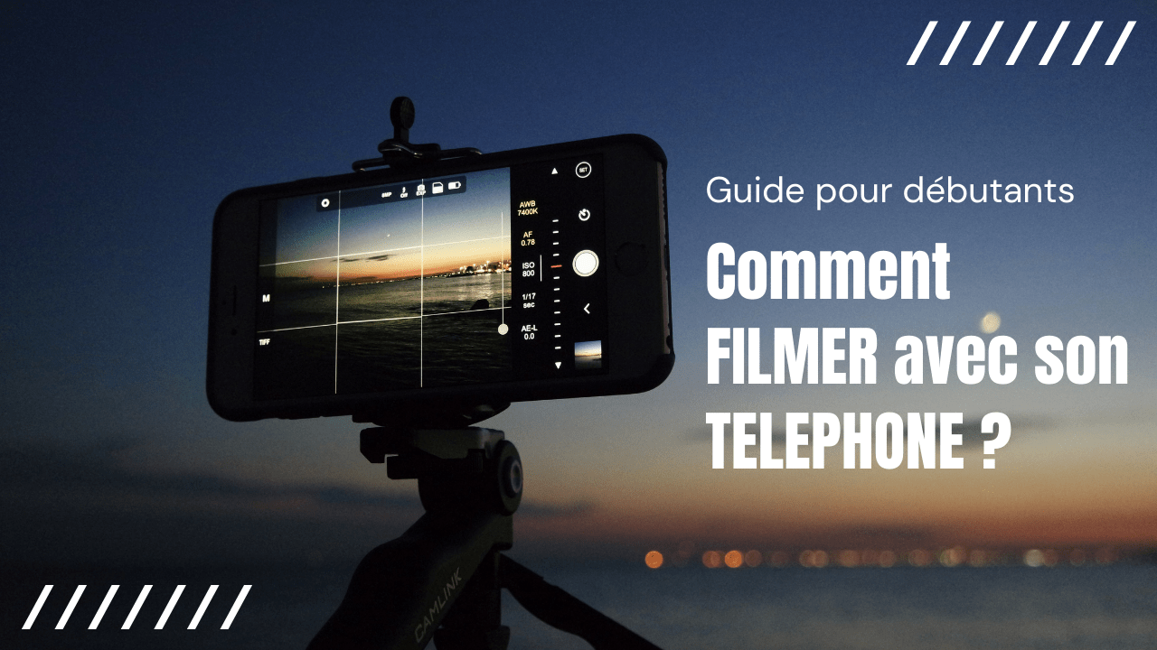Comment filmer avec son téléphone