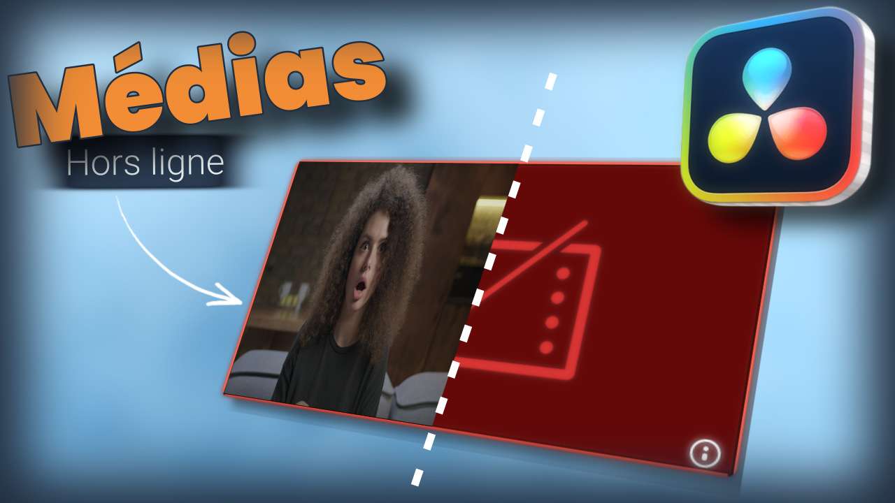 Comment résoudre enfin le problème des médias hors ligne sur DaVinci Resolve