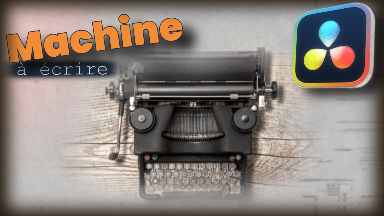 Effet machine à écrire DaVinci Resolve
