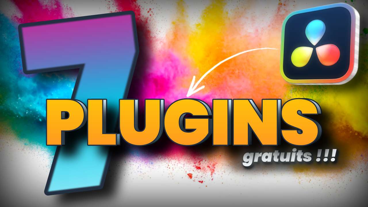 DaVinci Resolve : 7 Plugins gratuits pour booster ton montage