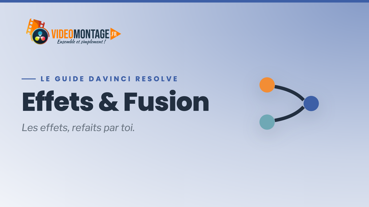 Effets et Fusion DaVinci Resolve